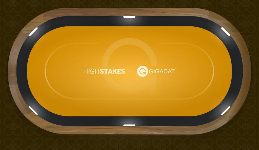 HighStakes x Gigadat Table