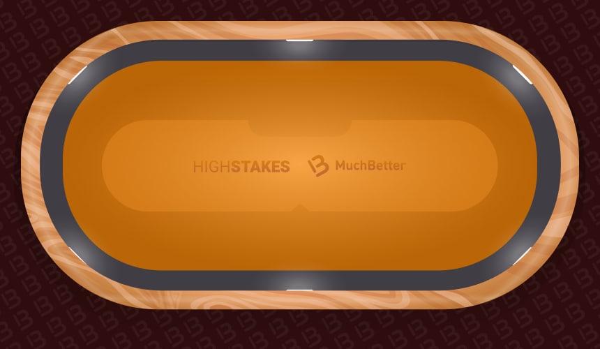 HighStakes x MuchBetter Table