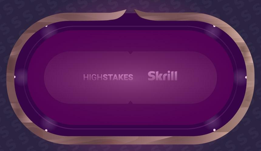 HighStakes x Skrill Table